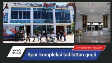Spor kompleksi tadilattan ge&ccedil;ti