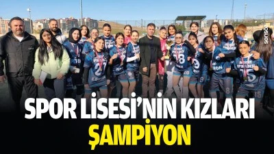 Spor Lisesi&rsquo;nin kızları şampiyon