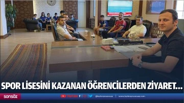 Spor lisesini kazanan &ouml;ğrencilerden ziyaret&hellip;