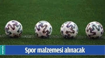 SPOR MALZEMESİ ALINACAK