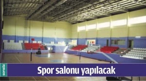 SPOR SALONU YAPILACAK