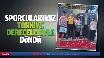Sporcularımız T&uuml;rkiye dereceleriyle d&ouml;nd&uuml;