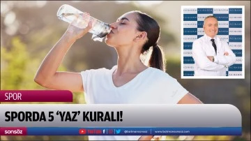Sporda 5 &lsquo;yaz&rsquo; kuralı!