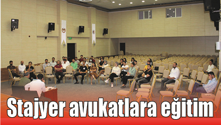 STAJYER AVUKATLARA EĞİTİM