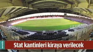 STAT KANTİNLERİ KİRAYA VERİLECEK