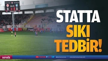 Statta sıkı tedbir!
