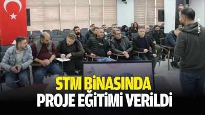 STM binasında proje eğitimi verildi