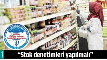 &ldquo;STOK DENETİMLERİ YAPILMALI&rdquo;