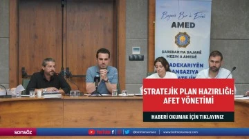 Stratejik Plan hazırlığı: Afet y&ouml;netimi