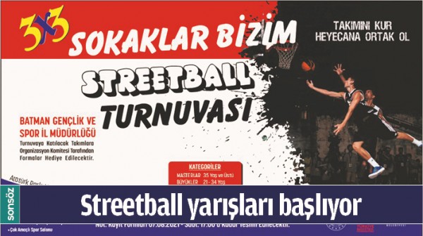 STREETBALL YARIŞLARI BAŞLIYOR