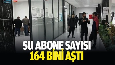 Su abone sayısı 164 bini aştı