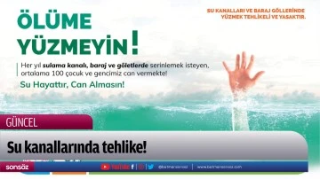Su kanallarında tehlike!