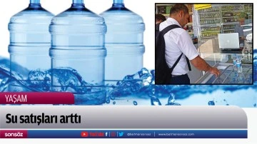 Su satışları arttı