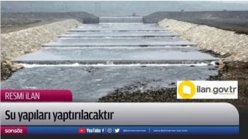 Su yapıları yaptırılacaktır