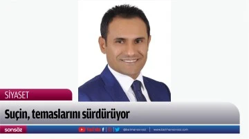 Su&ccedil;in, temaslarını s&uuml;rd&uuml;r&uuml;yor