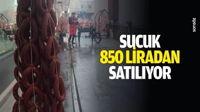 Sucuk 850 liradan satılıyor