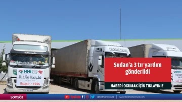 Sudan'a 3 tır yardım g&ouml;nderildi