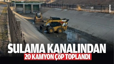 Sulama kanalından 20 kamyon &ccedil;&ouml;p toplandı