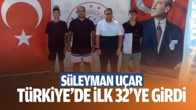S&uuml;leyman U&ccedil;ar, T&uuml;rkiye&rsquo;de ilk 32&rsquo;ye girdi