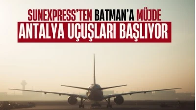 Sunexpress&rsquo;ten Batman&rsquo;a m&uuml;jde! Antalya u&ccedil;uşları başlıyor
