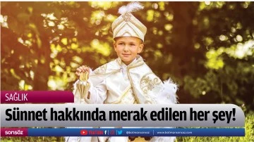 S&uuml;nnet hakkında merak edilen her şey!