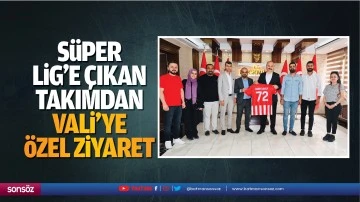 S&uuml;per Lige &ccedil;ıkan takımdan Vali&rsquo;ye &ouml;zel ziyaret