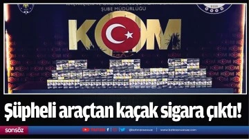 Ş&uuml;pheli ara&ccedil;tan ka&ccedil;ak sigara &ccedil;ıktı!