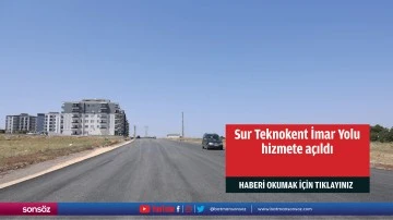 Sur Teknokent İmar Yolu hizmete a&ccedil;ıldı