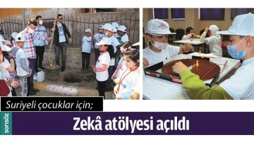 SURİYELİ &Ccedil;OCUKLAR İ&Ccedil;İN, ZEK&Acirc; AT&Ouml;LYESİ A&Ccedil;ILDI