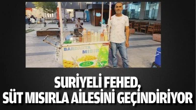 Suriyeli Fehed, s&uuml;t mısırla ailesini ge&ccedil;indiriyor