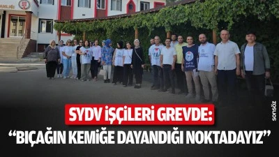 SYDV iş&ccedil;ileri grevde