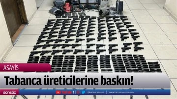 Tabanca &uuml;reticilerine baskın!
