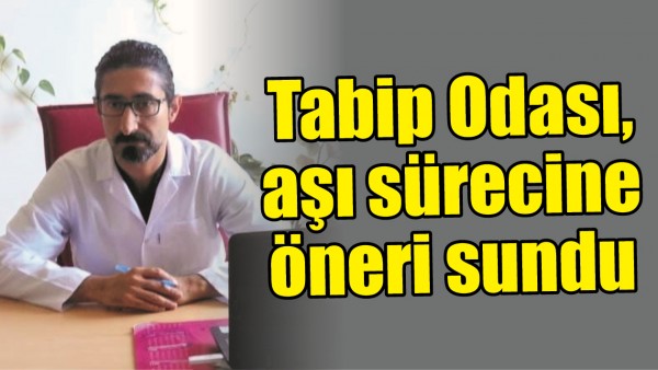 TABİP ODASI, AŞI S&Uuml;RECİNE &Ouml;NERİ SUNDU