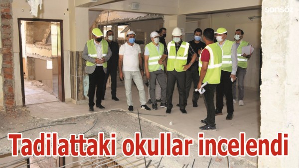 TADİLATTAKİ OKULLAR İNCELENDİ