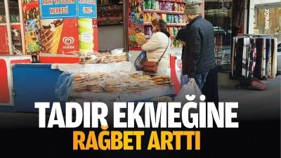 Tadır ekmeğine rağbet arttı