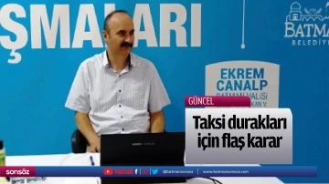 Taksi durakları  i&ccedil;in flaş karar