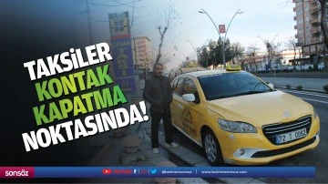Taksiler kontak kapatma noktasında!