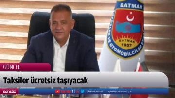 Taksiler &uuml;cretsiz taşıyacak