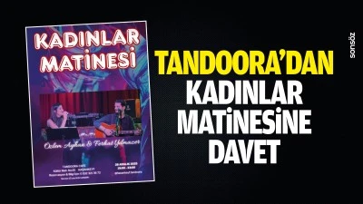 Tandoora&rsquo;dan Kadınlar Matinesine Davet