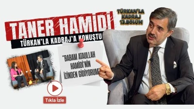 Taner Hamidi, T&uuml;rkan&rsquo;la Kadraj&rsquo;a konuştu; &ldquo;Babam Ataullah Hamidi&rsquo;nin izinden gidiyorum&rdquo;