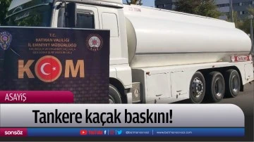 Tankere ka&ccedil;ak baskını!