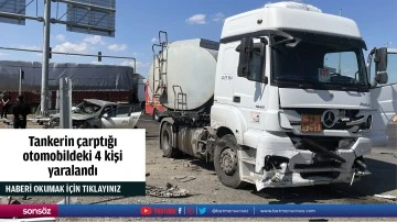 Tankerin &ccedil;arptığı otomobildeki 4 kişi yaralandı