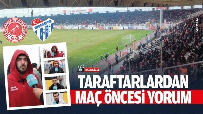 Taraftarlardan ma&ccedil; &ouml;ncesi yorum