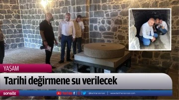 Tarihi değirmene su verilecek