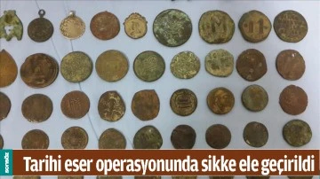 TARİHİ ESER OPERASYONUNDA SİKKE ELE GE&Ccedil;İRİLDİ