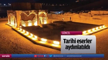 Tarihi eserler aydınlatıldı