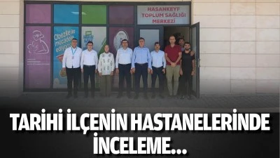 Tarihi il&ccedil;enin hastanelerinde inceleme&hellip;