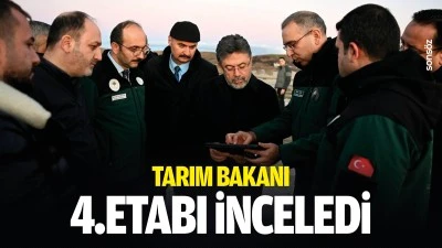 Tarım Bakanı, 4.etabı inceledi