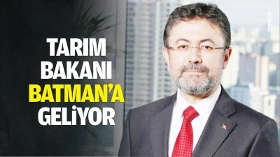 Tarım Bakanı Batman'a geliyor