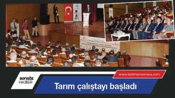 Tarım &ccedil;alıştayı başladı